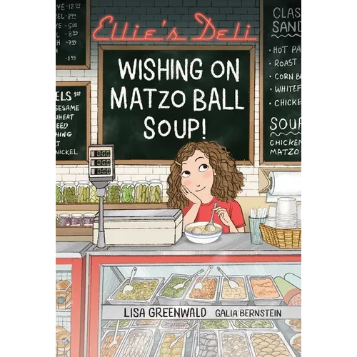 Ellie's Deli: Wishing on Matzo Ball Soup!: Volume 1