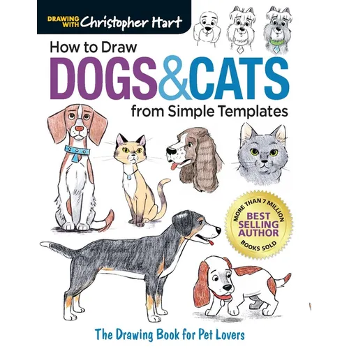 How to Draw Dogs & Cats from Simple Templates: The Drawing Book for Pet Lovers