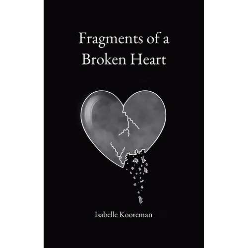 Fragments of a Broken Heart