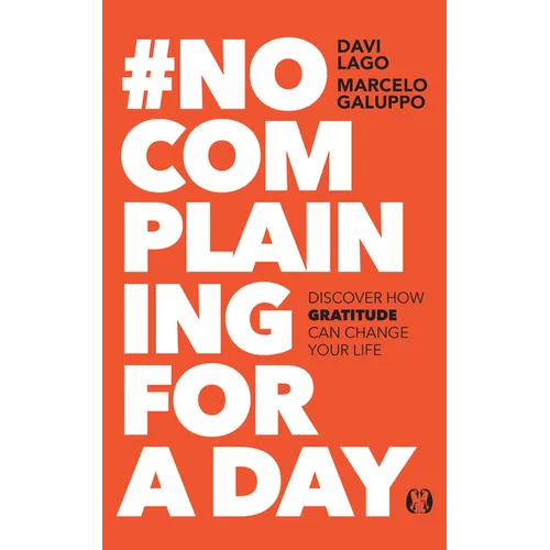 #No Complaining for a Day: Discover How Gratitude Can Change Your Life