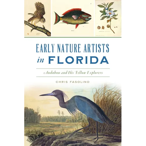 Early Nature Artists in Florida: Audubon and His Fellow Explorers