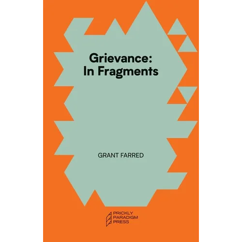 Grievance: In Fragments