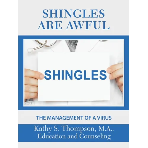 Shingles Are Awful: The Management of a Virus