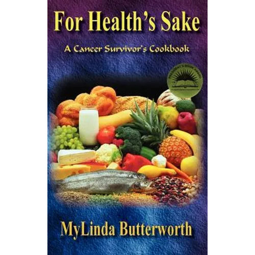 For Health's Sake: A Cancer Survivor's Cookbook