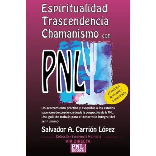 Espiritualidad, Trascendencia Y Chamanismo Con Pnl