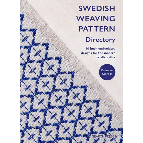 Swedish Weaving Pattern Directory: 50 Huck Embroidery Designs for the Modern Needlecrafter