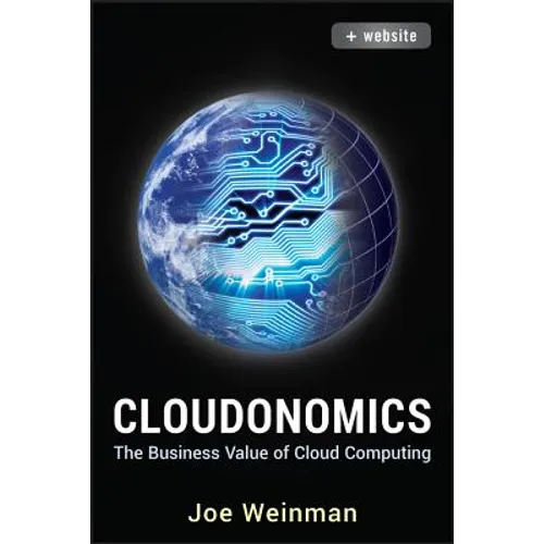 Cloudonomics, + Website: The Business Value of Cloud Computing