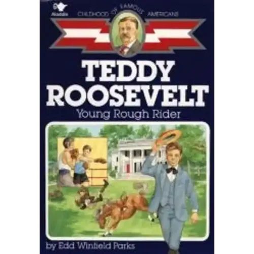 Teddy Roosevelt: Young Rough Rider