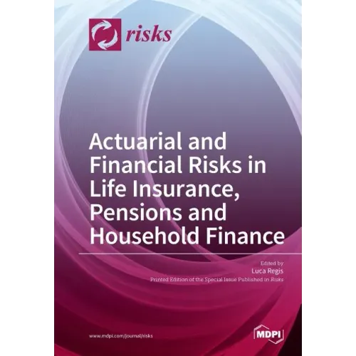 Actuarial and Financial Risks in Life Insurance, Pensions Pensions and Household Finance