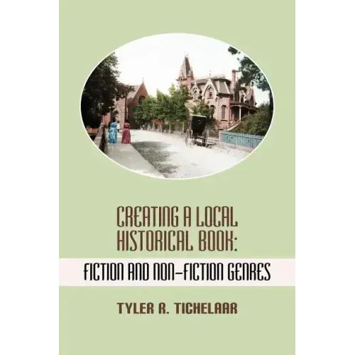 Creating a Local Historical Book: Fiction and Non-Fiction Genres
