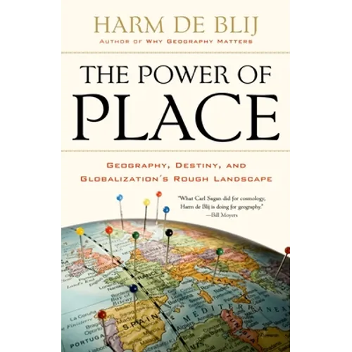 The Power of Place: Geography, Destiny, and Globalization's Rough Landscape