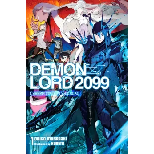 Demon Lord 2099, Vol. 1 (Light Novel): Cyberpunk City Shinjuku