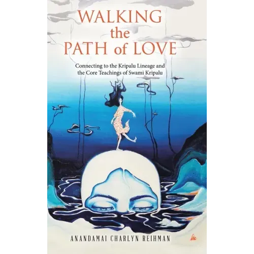 Walking the Path of Love: Connecting to the Kripalu Lineage and the Core Teachings of Swami Kripalu