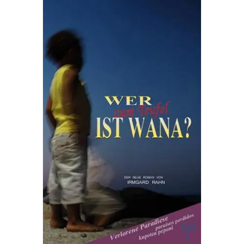 Wer zum Teufel ist Wana?