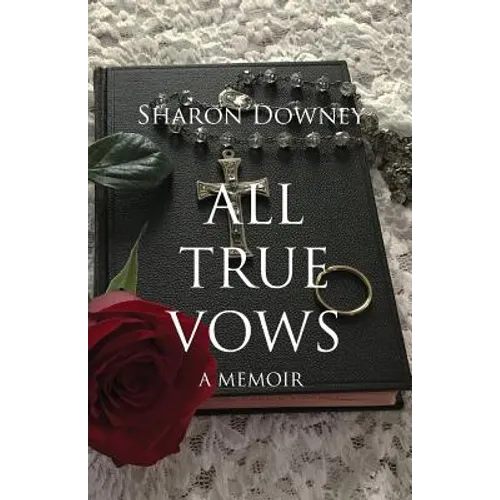 All True Vows: A memoir