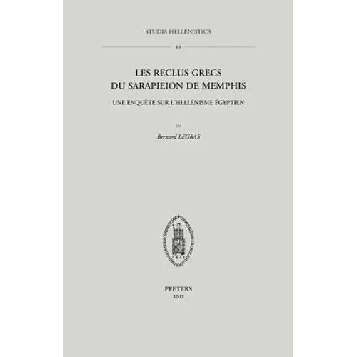Les Reclus Grecs Du Sarapieion de Memphis: Une Enquete Sur l'Hellenisme Egyptien