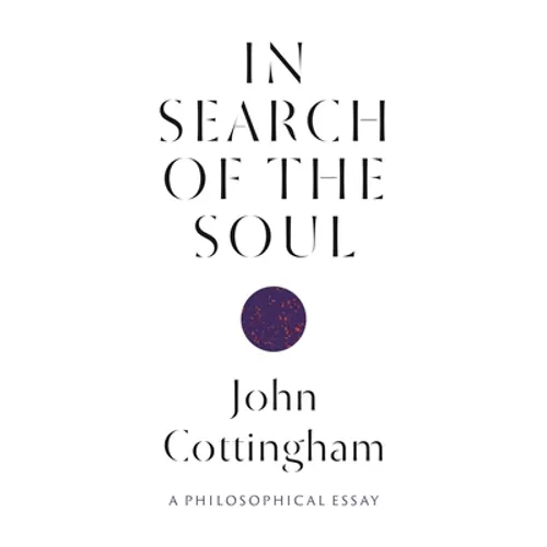 In Search of the Soul: A Philosophical Essay