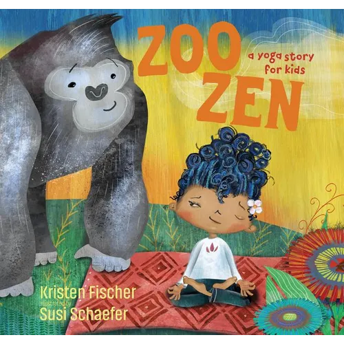 Zoo Zen: A Yoga Story for Kids