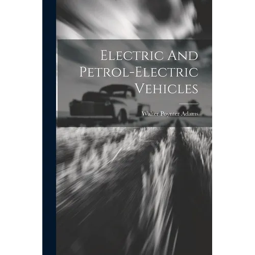 Electric And Petrol-electric Vehicles