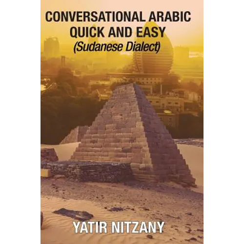 Conversational Arabic Quick and Easy: Sudanese Dialect