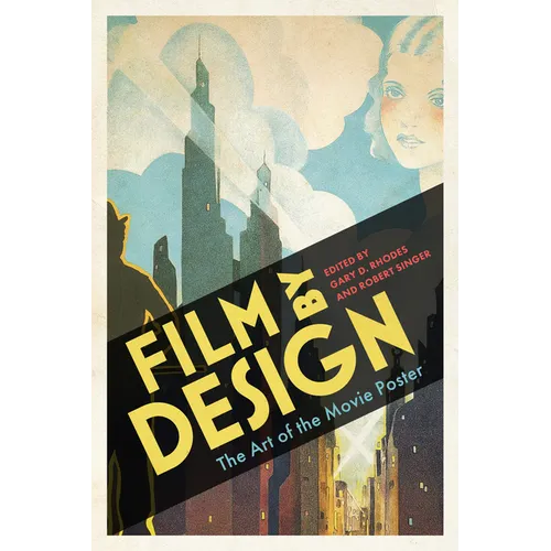 Film by Design: The Art of the Movie Poster