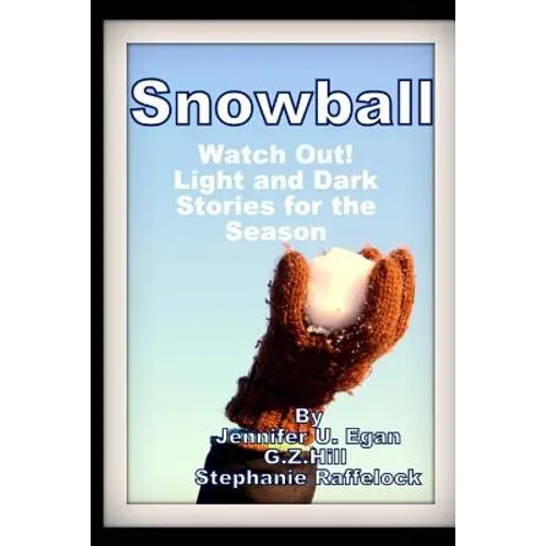 Snowball: Watch Out! Light and Dark Stories for the Season