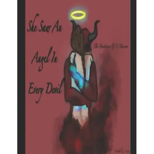 She Saw an Angel In Every Devil: The Resilience Of A Warrior
