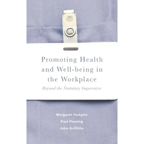 Promoting Health and Well-Being in the Workplace: Beyond the Statutory Imperative