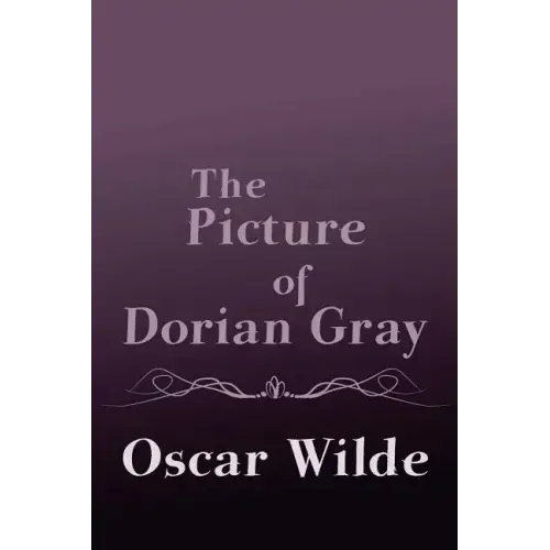The Picture of Dorian Gray: Original and Unabridged