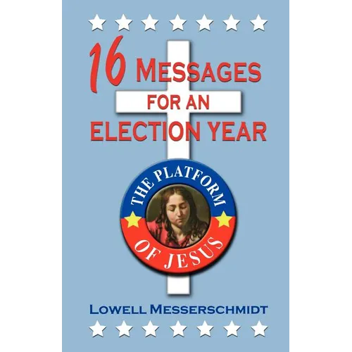 16 Messages For An Election Year: The Platform Of Jesus