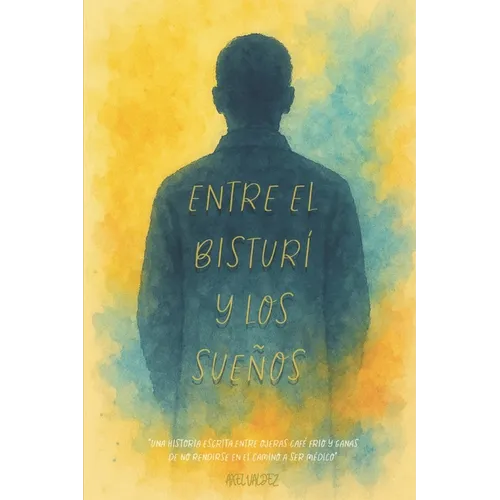 Entre el bisturí y los sueños