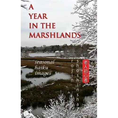 A Year in the Marshlands: Seasonal Haiku Images