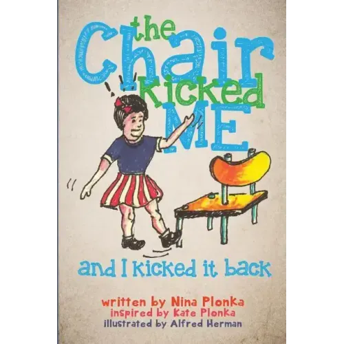 The Chair Kicked Me and I Kicked it Back: Understanding Sensory Processing Disorder for Kids