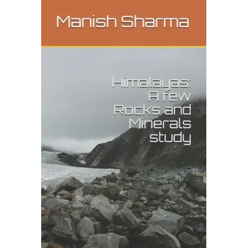 Himalayas: A few Rocks and Minerals study
