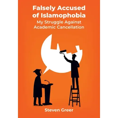 Falsely Accused of Islamophobia: My Struggle Against Academic Cancellation