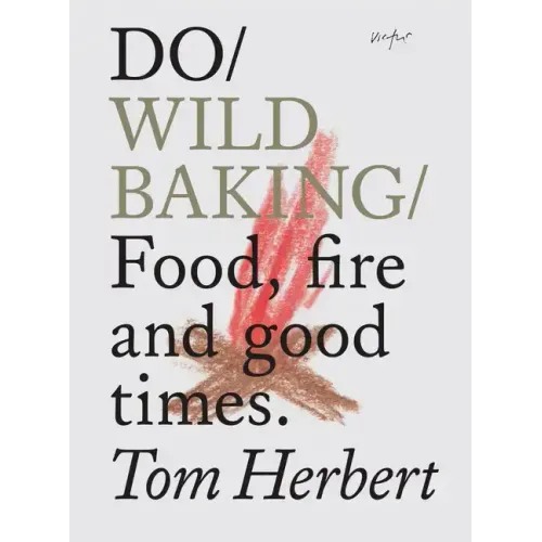 Do Wild Baking: Food, Fire and Good Times.