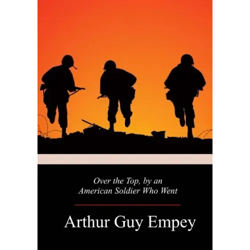 Over the Top, by an American Soldier Who Went