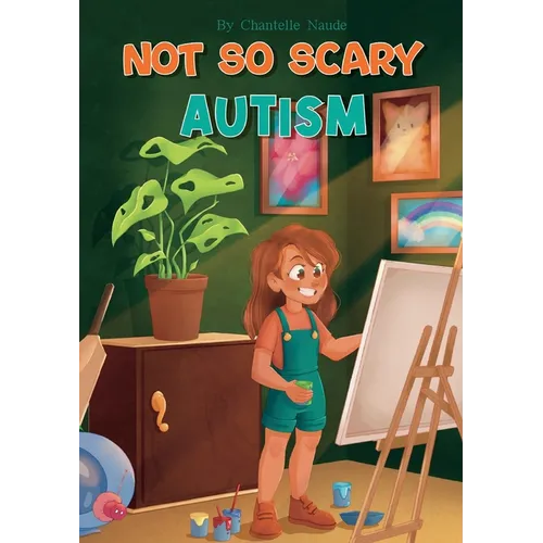 Not So Scary: Autism (Educational Kid's Book)