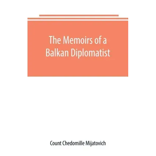 The Memoirs of a Balkan Diplomatist