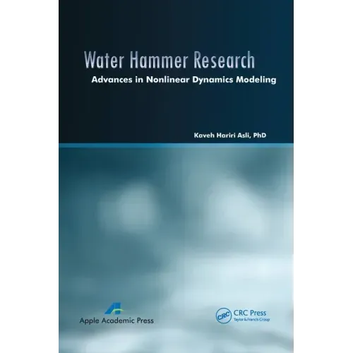 Water Hammer Research: Advances in Nonlinear Dynamics Modeling