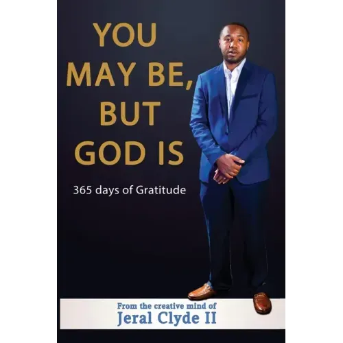 You May be But God Is: 365 Days of Gratitude