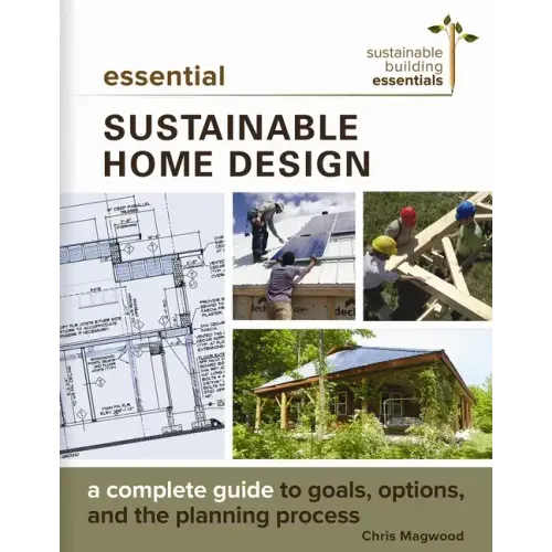Essential Sustainable Home Design: A Complete Guide to Goals, Options, and the Design Process