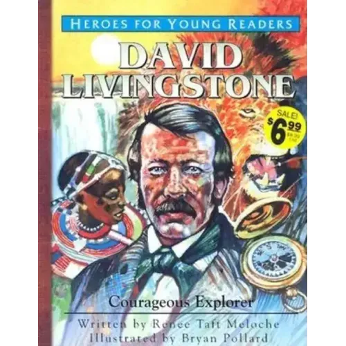David Livingstone: Courageous Explorer