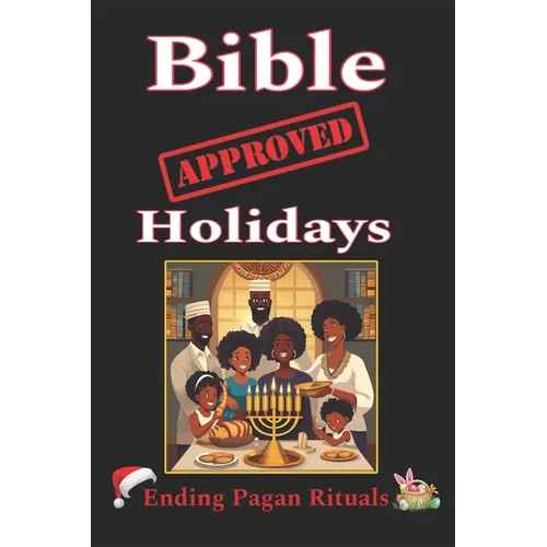 Bible Approved Holidays: Ending Pagan Rituals