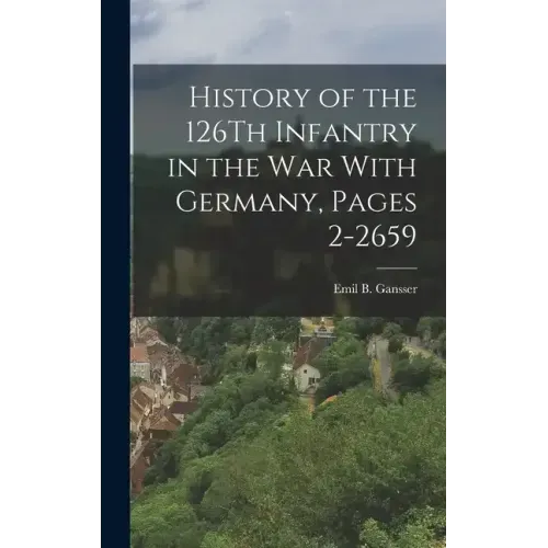History of the 126Th Infantry in the War With Germany, Pages 2-2659