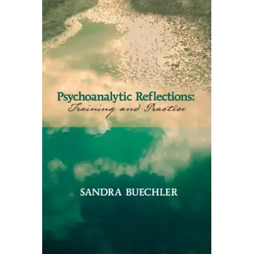 Psychoanalytic Reflections: Training and Practice