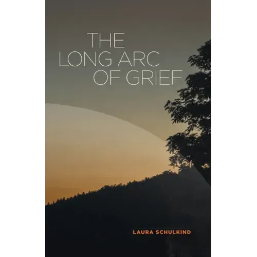 The Long Arc of Grief