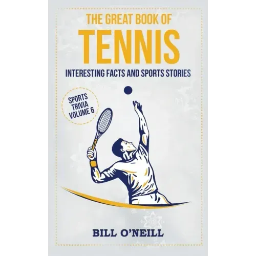 The Great Book of Tennis: Interesting Facts and Sports Stories