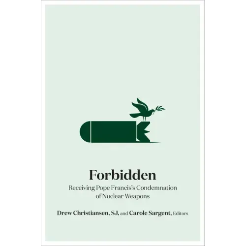 Forbidden: Receiving Pope Francis's Condemnation of Nuclear Weapons