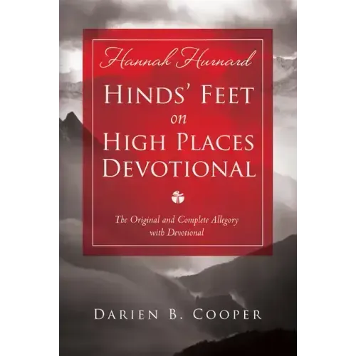 Hinds' Feet on High Places: The Original and Complete Allegory with a Devotional for Women